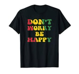 Don't Worry We Be Happy Retro Reggae Rasta Rastafari Jamaica T-Shirt