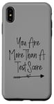 iPhone XS Max You Are More Than A Test Score, Funny Test Day Teacher Case