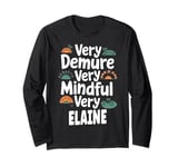 ELAINE Personalized Very Demure Very Mindful ELAINE Name Long Sleeve T-Shirt