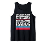 This Is A Time To Roll Up Our Sleeves - Kamala Harris Tank Top