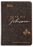 I Hear His Whisper: Encounter God's Heart for You, 365 Daily Devotions (The Passion Translation) (Imitation Leather) Daily Messages of God's Love, ... ... More. (The Passion Translation Devotionals)