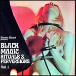 Electric Wizard  Black Magic Rituals &amp; Perversions Vol. 1  LP/Vinyl