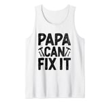 Mens Papa Can Fix It Father's Day Family Dad Handyman Tank Top