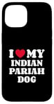 iPhone 15 I Love My Indian Pariah Dog Case