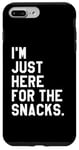 iPhone 7 Plus/8 Plus Just Here for the Snacks Sign,I'm Just Here for the Snacks Case