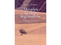 Moralen Og Dens Begrundelse | Bjarne Troelsen | Språk: Dansk