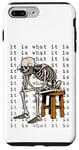 iPhone 7 Plus/8 Plus It Is What It Is - Funny Skeleton Meme Case