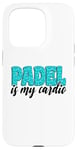 Coque pour iPhone 15 Pro Padel Is My Cardio Sport Citation Padel pour femme