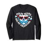 Polar Bears Are My Valentine Cute Polar Bear Valentines Day Long Sleeve T-Shirt