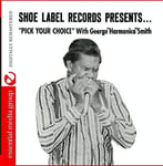 George &quot;harmonica&quot; Smith &amp; The Chicago Blues Band  Pick Your Choice  CD