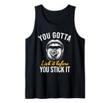 You Gotta Lick It Before You Stick It Funny Adult Joke Tank Top