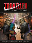 Traveller 4th ed: The Deep and the Dark