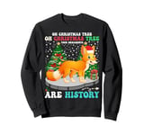 Oh Christmas Tree Your Ornaments Are History Fox Xmas Tee Sweatshirt