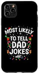 iPhone 11 Pro Max Funny Dad Christmas Xmas Tee Most Likely To Tell Dad Jokes Case