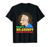 Mr. Grumpy Old Man Funny T-shirt T-Shirt