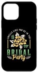 iPhone 12 mini Smells Like You're In The Bridal Bridesmaid Maid Of Honor Case