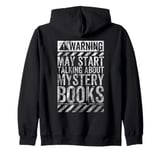 Funny Warning Sign May Start Talking About Mystery Books Zip Hoodie