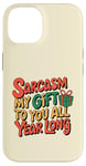 iPhone 14 Sarcasm My Gift to You All Year Long Colorful Wrapped Box Case