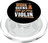 Work Sucks Let's Go Play Violon PopSockets PopGrip pour MagSafe