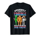 Bigfoot alien robot we are trouble when we are together T-Shirt