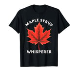 Maple Syrup Whisperer Funny Maple Syrup T-Shirt