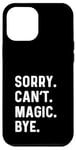 iPhone 12 Pro Max Sorry Can't Magic Bye - Magician Trick Show Card Mystical Case