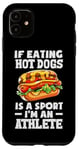 Coque pour iPhone 11 Si manger des hot dogs est un sport, je suis un athlète, un hot dog amusant