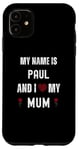 iPhone 11 Paul I Love My Mum Cute Personal Mother's Day Case