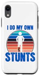 Coque pour iPhone XR Funny Saying I Do My Own Stunts Blague Femmes Hommes