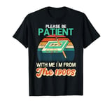 Please Be Patient with Me I'm from The 1900s Vintage T-Shirt