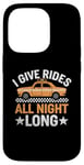 iPhone 14 Pro I Give Rides All Night Long Cab Taxi Driver Case