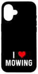 Coque pour iPhone 16 I Love Mowing – Heart – Tondeuse à gazon pour gazon