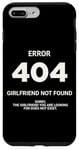 Coque pour iPhone 7 Plus/8 Plus Funny Error 404 Girlfriend Novelty (message au dos)