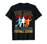 The Man The Myth The Walking Football Legend Funny Football T-Shirt