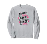 Support the Fighters, Admire Survivors, Honor the Taken Sweatshirt