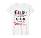 EILEEN Personalized Christmas Naughty Nice EILEEN Name T-Shirt