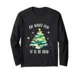 Funny Oh What Fun It Is To Read Christmas Tree Book Holiday Long Sleeve T-Shirt