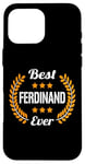 iPhone 16 Pro Max Best Ferdinand Ever Funny Saying First Name Ferdinand Case