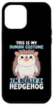 iPhone 14 Plus This Is My Human Costume Hedgehog Animal Lover Case