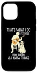 Coque pour iPhone 12/12 Pro That What I Do I Pet Dogs I Play Guitars & I Know Things