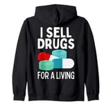 I Sell Drugs For A Living Funny Pharmacy Tech Pharmacist Gag Zip Hoodie