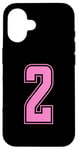 Coque pour iPhone 16 Rose Pink Numéro 2 Équipe Junior Sports Uniforme Numéroté