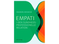 Empati I Den Sundhedsprofessionelle Relation | Ingeborg Bonnevie | Språk: Dansk