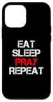 iPhone 12 mini Eat Sleep Pray Repeat Case