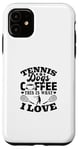 Coque pour iPhone 11 Tennis Dogs Coffee This Is What I Love Joueur de tennis