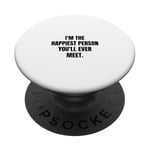 I'm the happiest person you'll ever meet. PopSockets Adhesive PopGrip