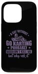 Coque pour iPhone 13 Pro Une journée sans Go Karting ne me tuerait pas