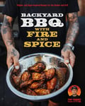 Backyard BBQ with Fire and Spice - Filipino- and Cajun-Inspired Recipes for the Smoker and Grill