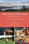 Pacific Palate  Food Artisans of Vancouver Island and the Gulf Islands