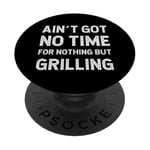 Barbecue amusant Summer Got No Time For Nothing But PopSockets PopGrip Adhésif